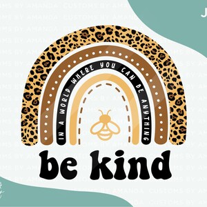 Be Kind Rainbow Digital Download | JPG | Sublimation