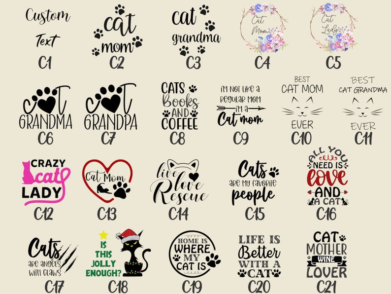May include: A collection of 21 different designs for cat-themed mugs. The designs include text such as "Cat Mom", "Crazy Cat Lady", "Cats are my favorite people", and "Cat Mother Wine Lover".