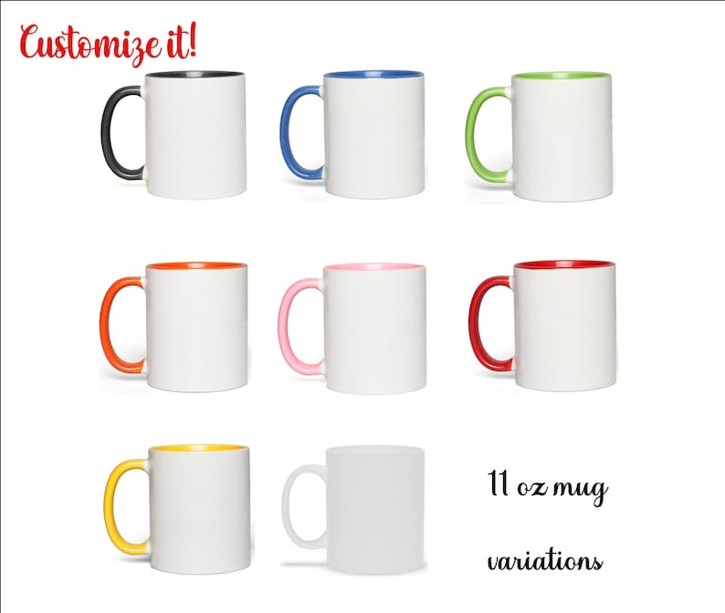 May include: A set of 11 ounce white ceramic mugs with different colored rims. The mugs are arranged in three rows of three, with the bottom row featuring a white mug with a matte finish. The text "11 oz mug variations" is displayed below the mugs.