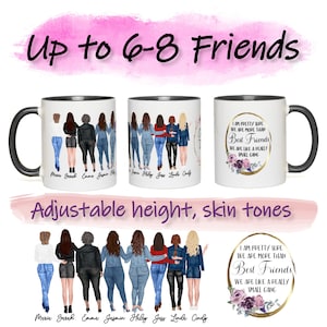 May include: A white ceramic mug with a black handle and a black rim. The mug features a colorful illustration of eight women standing together, with the text "I am pretty sure we are more than Best Friends. We are like a really small gang."  The women are wearing jeans and have different hairstyles and skin tones. The text "Maria, Sarah, Emma, Jasmin, Holly, Jess, Linda, Cindy" is written below the illustration.