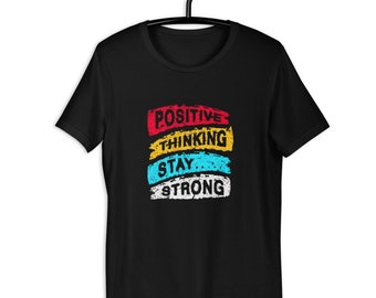 Positive Thinking, Stay Strong, Mind Control Shirt | Wisdom Sayings Quote | Short-Sleeve Unisex T-Shirt | Bella + Canvas Soft Quality Shirts