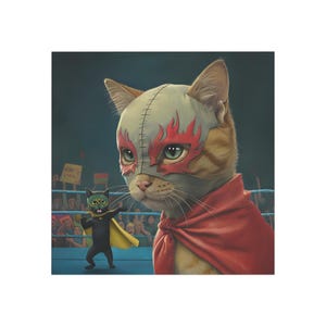 May include: A square print featuring a cat in a wrestling mask and red cape, with a smaller cat in a cape in a wrestling ring. The background shows a crowd of spectators. The larger cat has orange and white fur.