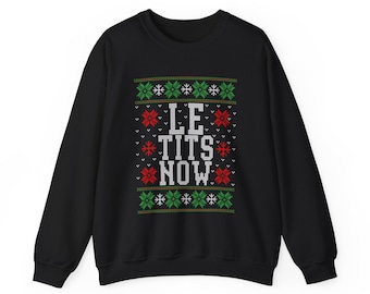 Funny Ugly Christmas Sweatshirt, Tacky Xmas Graphic Pullover, Holiday Party Crewneck