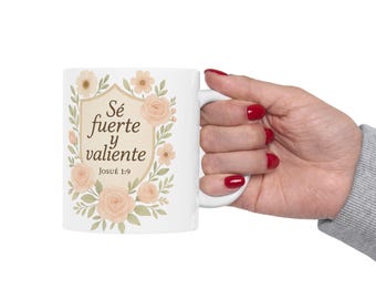 Se Fuerte y Valiente Floral Coffee Mug, Josue 1:9 Inspirational Gift
