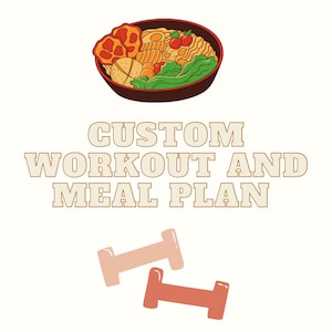 May include: A graphic illustration of a bowl of noodles with vegetables and meat, with the text "CUSTOM WORKOUT AND MEAL PLAN" below the bowl and two pink dumbbells below the text.
