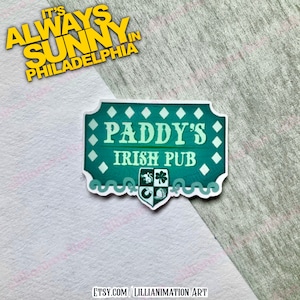 IASIP Sticker- Paddy&#39;s Pub Sign -Stylized Waterproof Vinyl Matte Sticker- It&#39;s Always Sunny in Philadelphia