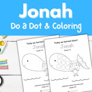May include: Two coloring pages with the text "Jonah Do a Dot & Coloring" and illustrations of a whale and a person. The pages include the text "Today we learned about: Jonah Jonah 1-4" and "Salvation comes from the Lord. Jonah 2:9".