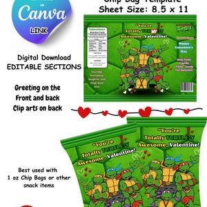 May include: A Valentine's Day chip bag template with a green background and images of the Teenage Mutant Ninja Turtles. The text includes "You're Totally TURTLE-Y Awesome, Valentine!" and "Happy Valentine's Day". The sheet size is 8.5 x 11 inches.