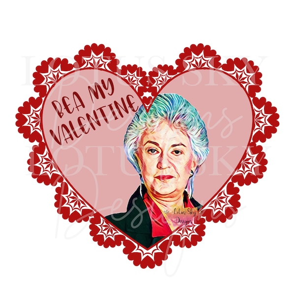 Bea My Valentine  | Ready To Press | Sublimation Heat Press Design | Transfer