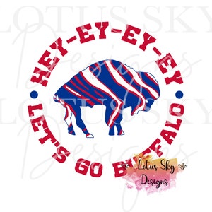 Hey-ey-ey-ey | Druckfertig | Sublimation Transferpresse Design | Transfer | Let's Go Buffalo