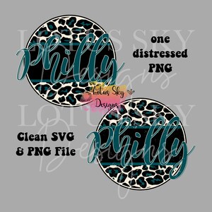 May include: Two circular designs with the word "Philly" in teal script. The circles have a black stripe and a leopard print pattern in teal and tan. Text includes "one distressed PNG" and "Clean SVG & PNG File".