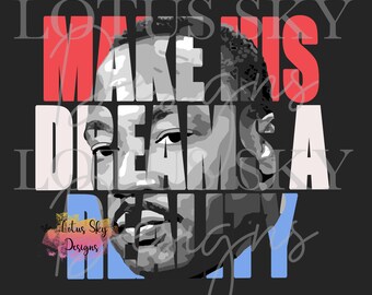 MLK Make His Dreams Reality | Instant Download | PNG File | Design | T-Shirt