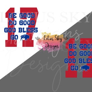 Puede incluir: Un diseño gráfico rojo y azul con el número 17 y las palabras "BE GOOD, DO GOOD, GOD BLESS, GO" en azul. También se incluye un logotipo de búfalo azul. El diseño es probablemente para los fanáticos del deporte.