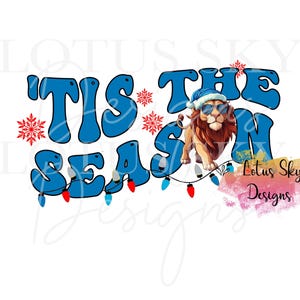 Tis The Season Lion | Ready To Press | Sublimation Heat Press Design | Transfer | Grit | King | Let&#39;s Go | Fan | Detroit