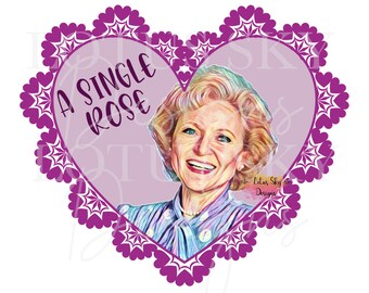 Rose Nylund A Single Rose For My Valentine | Instant Download | PNG File | Sublimation Design | T-Shirt | Mug