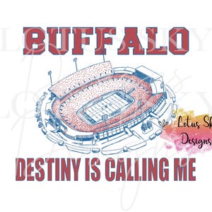 Das Schicksal ruft mich nach Buffalo Stadion | Fertig zum Pressen | Sublimationshitzepresse Design | Bügelbild | Herr Brightside