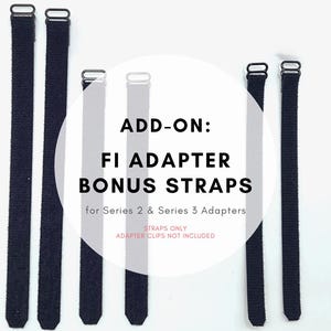 Add-on: Bonus Straps for Fi Compatible Adapters (Adapter Not Included)