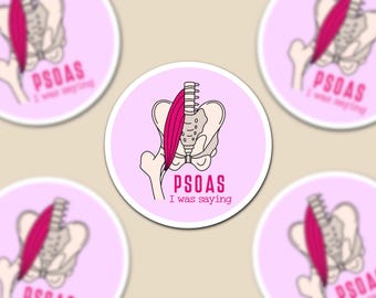 Psoas I Was Saying, Doctor of Physical Therapy Sticker, DPT Waterproof Sticker, SPT, PTA