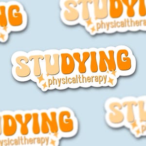 May include: Several stickers with the words "STUDYING physical therapy" in orange and cream-colored bubble letters. The stickers have a white border and star accents. The background is a light blue.
