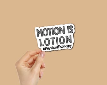Motion is Lotion Physical Therapy Sticker, DPT, SPT, PTA Waterproof Sticker