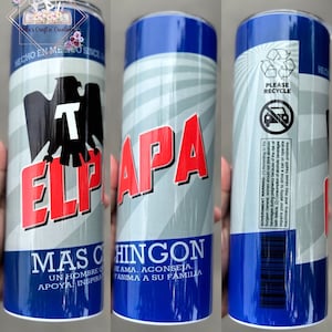 May include: A white and blue tumbler with a black eagle graphic and the text "El Papa Mas Chingon Un Hombre Que Ama, Aconseja, Apoya, Inspira Y Anima A Su Familia".