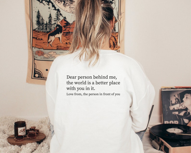 Dear Person Behind Me Sweatshirt, Be Kind Sweatshirt, Mental Health Positive Sweatshirt