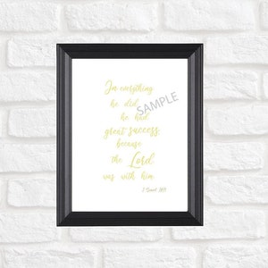 1 Samuel 18:14 In everything he did he had great success, because the Lord was with him, Yellow, Instant Download, 8x10, PNG