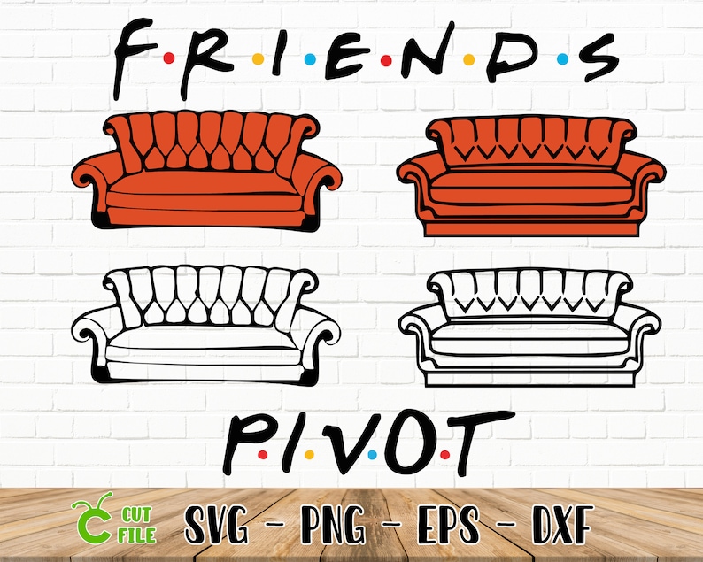 Friends SVG / Friends Couch / Cricut / Png / Dxf / Eps / Etsy