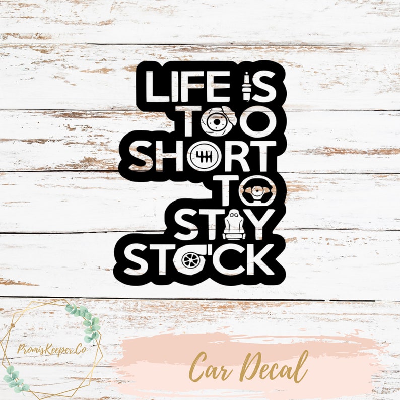 Life is too short to stay stock car decal Turbo Car Decals | Etsy