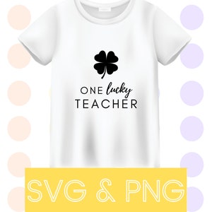May include: White t-shirt with a black four-leaf clover and the text "ONE lucky TEACHER". The shirt is on a background of pink and purple polka dots. SVG and PNG are written in yellow at the bottom of the image.