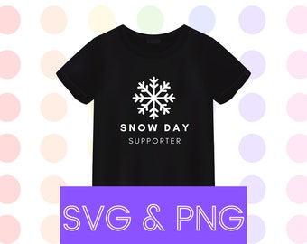Snow Day Supporter, Teacher, Education, Classroom, SVG and PNG, T-shirt, Tote Bag, Sweater, Cricut, Winter Months, Digital Download