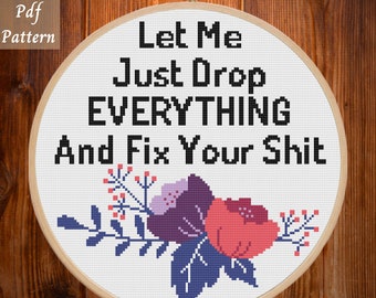 Cross Stitch Pattern, easy cross stitch chart,embroidery,sarcastic cross stitch,humor,funny, 9 inch cross stitch, INSTANT DOWLOAD PDF