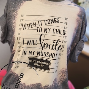 I Will Smile In My Mugshot Bleached Tee
