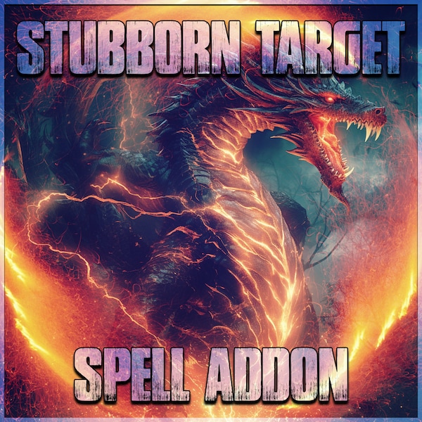 Stubborn Target Spell Addon. For Hard To Control Targets. Add To Any Spells If Your Target Is STUBBORN. This Is Not A Stand-Alone Spell