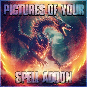 Pictures Of Your Spell Addon. Receive Picture Proof Of Your Ritual Casting.