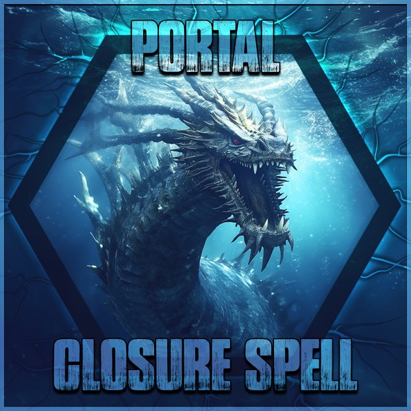 Portal Closure Spell. Close Any Portals In Your Home. Prevent Access For Entities, Malevolent Spirits, & Negative Energies. Same Day Spell.