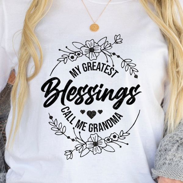 Grandma Svg | My Greatest blessings Call Me Grandma SVG | Blessed Grandma svg | Grandma Digital Design | Svg Cut File for Cricut