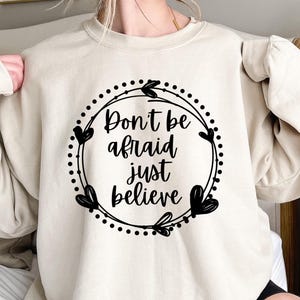 Don&#39;t be afraid just believe svg, motivational svg,, believe svg, Christian svg, faith svg, inspirational svg, quote svg, sayings svgs, svg