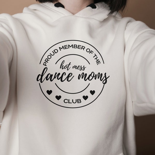 Dance mom svg, Dance mom's club svg, proud member of the hot mess dance mom's club svg, hot mess dance Moms club Svg, mom of dancer svg, svg