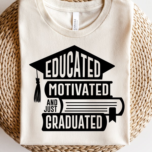 Educated Motivated Graduated Svg | Motivated svg | Educated Svg | Graduated Svg | graduate svg | hard working grad svg | svg for grad shirt