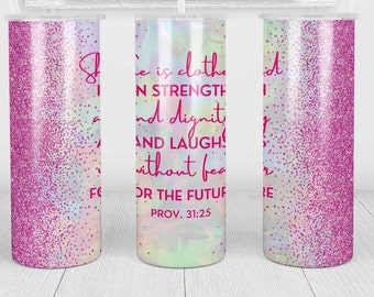 She laughs without fear of the future seamless tumbler png |  tumbler png | Proverbs 31 sublimation design for 20oz straight skinny tumblers