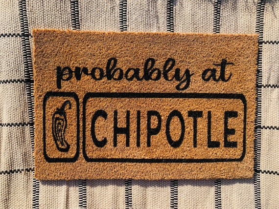 Probably At Chipotle Door Mat
