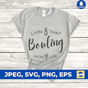 Livin that bowling mom life svg, sports mom svg, digital cut file, bowling svg, cricut design space, svg, png, jpg, eps, instant download