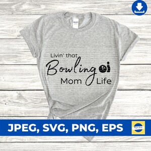 Livin that bowling mom life svg, sports mom svg, digital cut file, bowling svg, cricut design space, svg, png, jpg, eps, instant download
