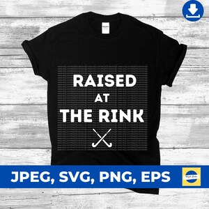 Raised the rink svg, hockey idea gift design svg, hockey svg, digital cut file, cricut design space, svg, png, jpg, eps, instant download