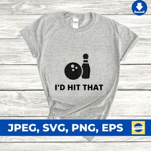 I’d hit that bowling svg, funny bowling svg, digital cut file, bowling svg, cricut design space, svg, png, jpg, eps, instant download