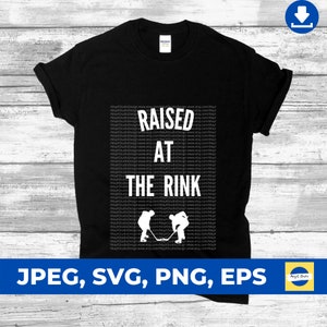 Raised the rink svg, hockey idea gift design svg, hockey svg, digital cut file, cricut design space, svg, png, jpg, eps, instant download