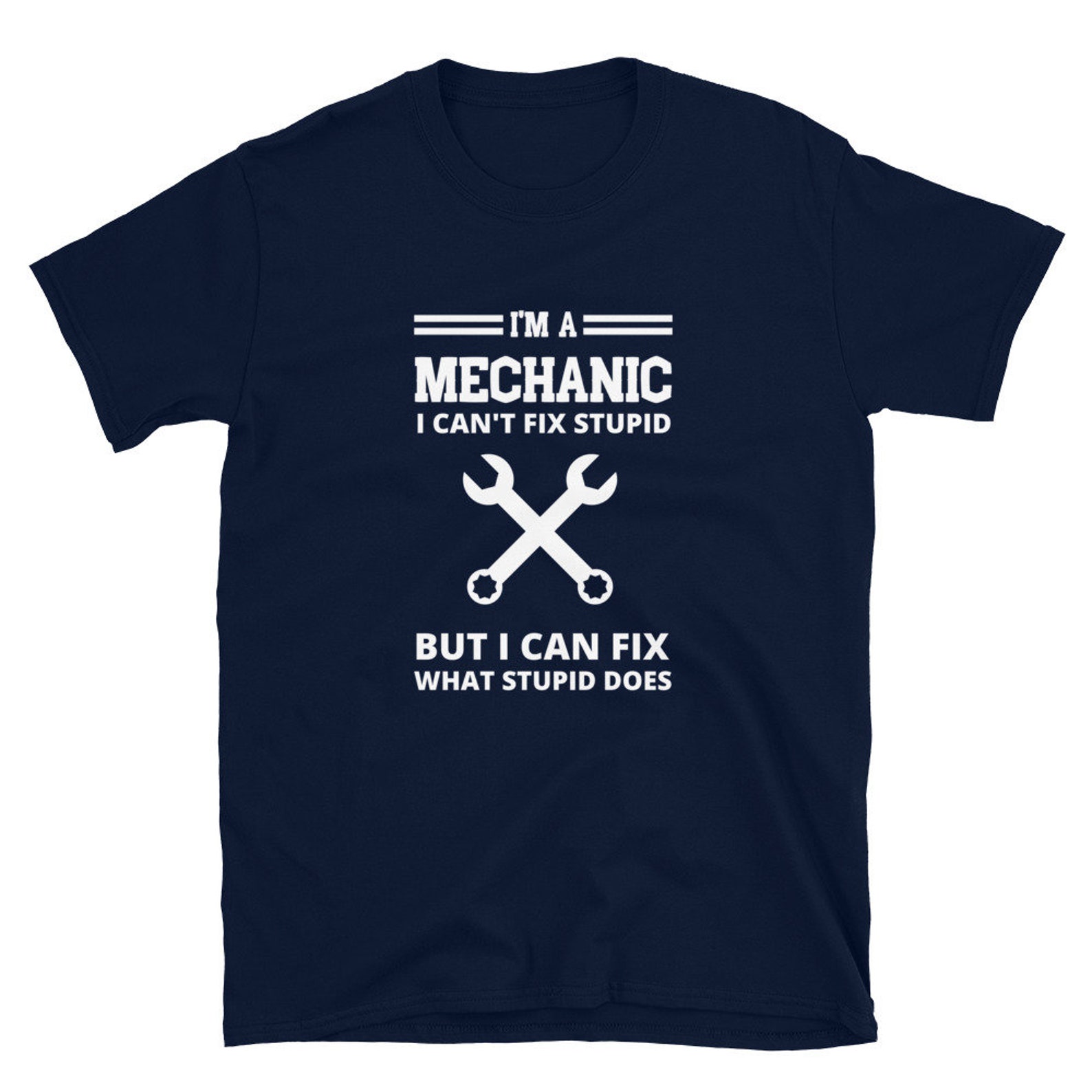I'm a Mechanic I can't fix stupid but i can fix what Etsy