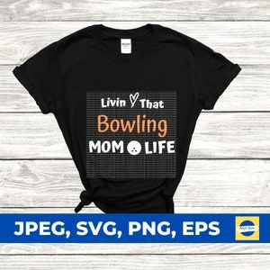 Livin that bowling mom life svg, sports mom svg, digital cut file, bowling svg, cricut design space, svg, png, jpg, eps, instant download