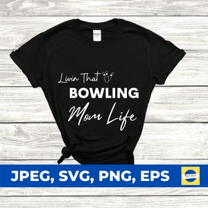 Livin that bowling mom life svg, sports mom svg, digital cut file, bowling svg, cricut design space, svg, png, jpg, eps, instant download
